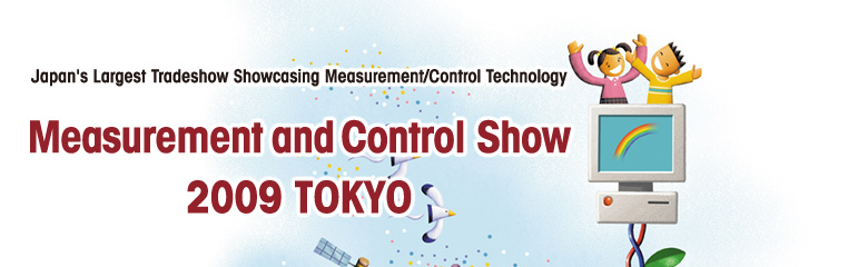 Japan's Largest Tradeshow Showcasing Measurement/Control Technology - Measurement and Control