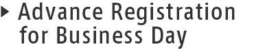 Advance Registration for Business Day